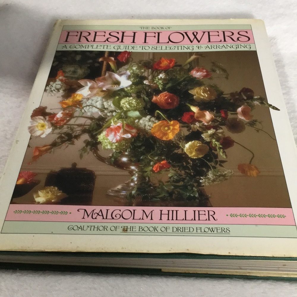 Fresh Flowers A complete guide to selecting & arranging coffee table book